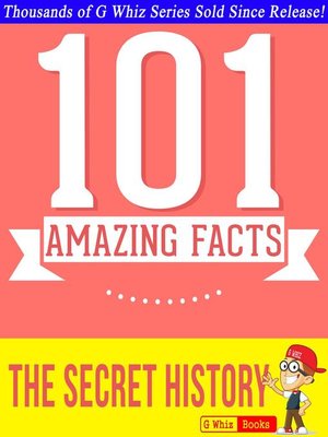 cover image of The Secret History--101 Amazing Facts You Didn't Know